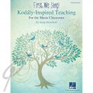 First We Sing! Kodaly Inspired Teaching