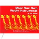 Make Your Own Wacky Instruments